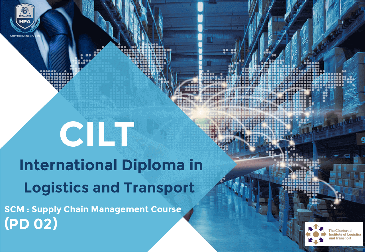 PD 02 SCM Supply Chain Management Course [ CILT International Diploma ]